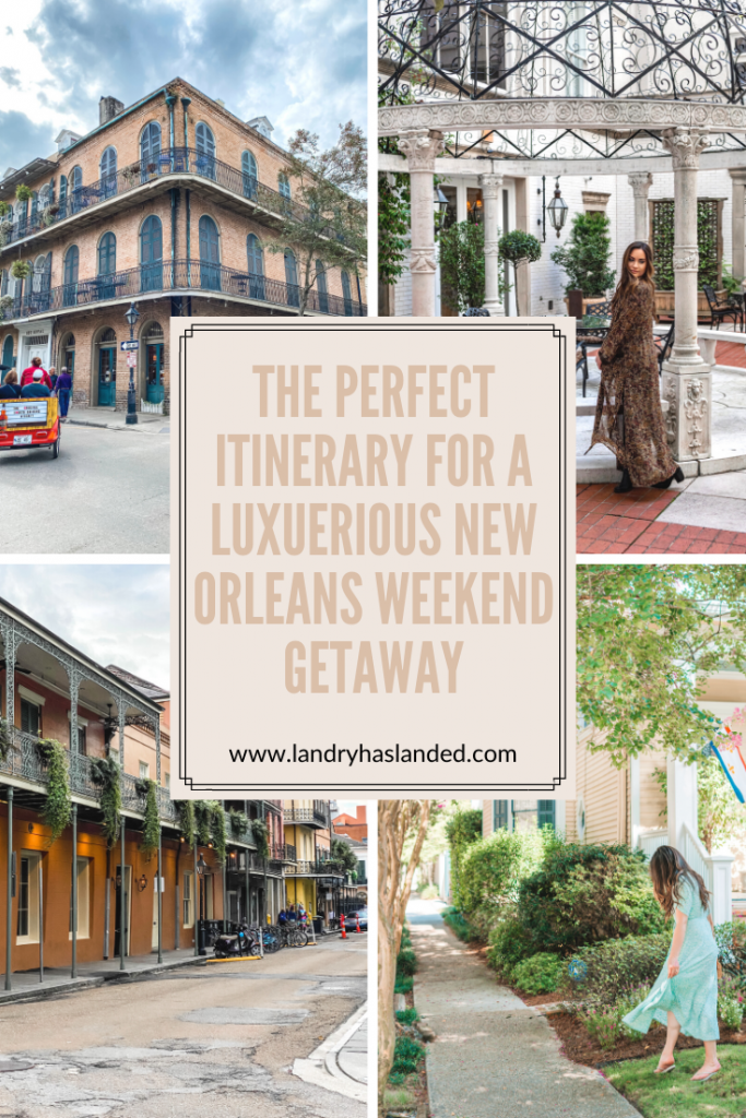 The Perfect Itinerary For A Luxurious New Orleans Weekend Getaway.  www.landryhaslanded.com