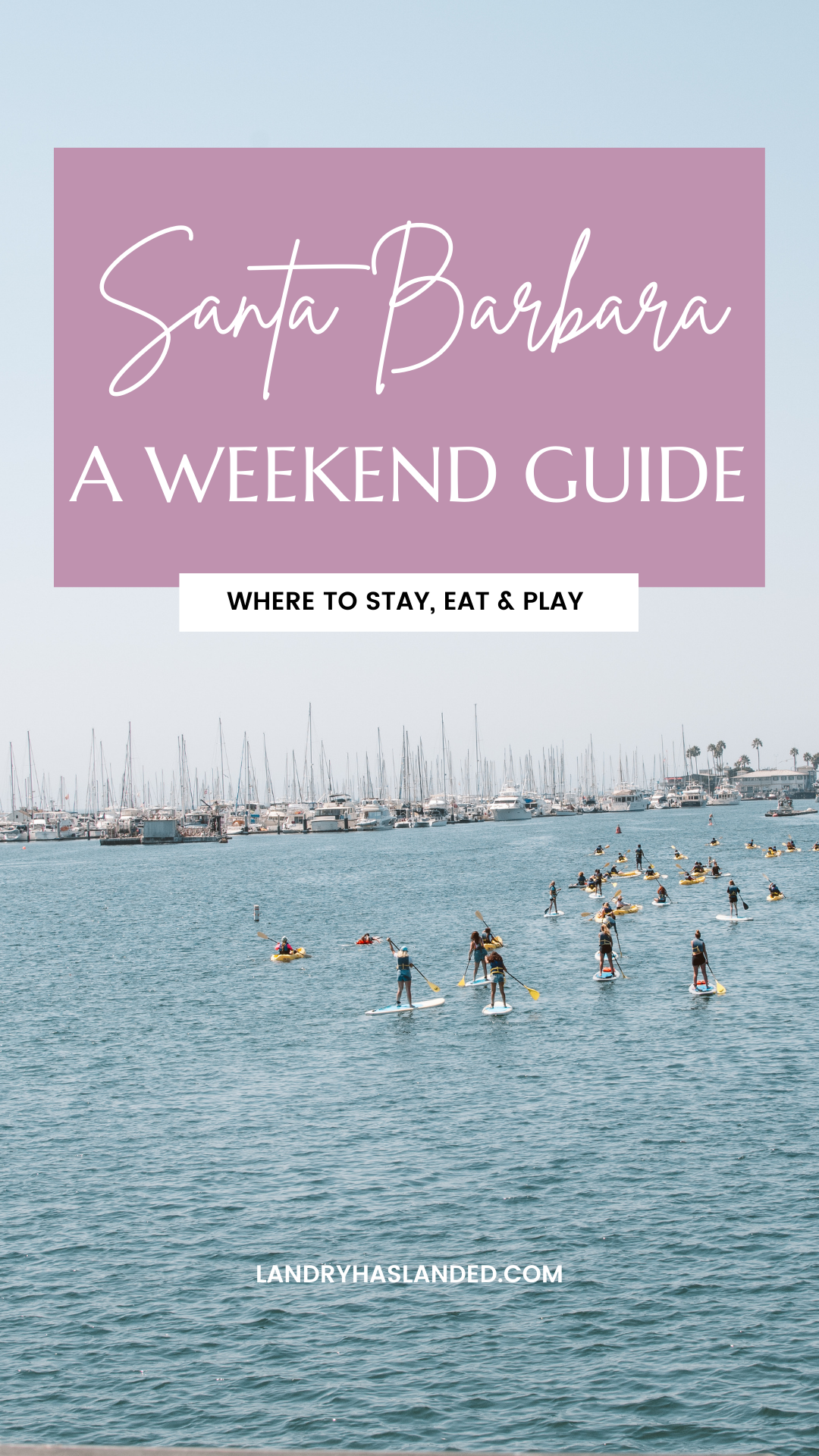 A Weekend Guide to Santa Barbara. All The Best Things To Do In Santa Barbara In A Weekend. www.landryhaslanded.com